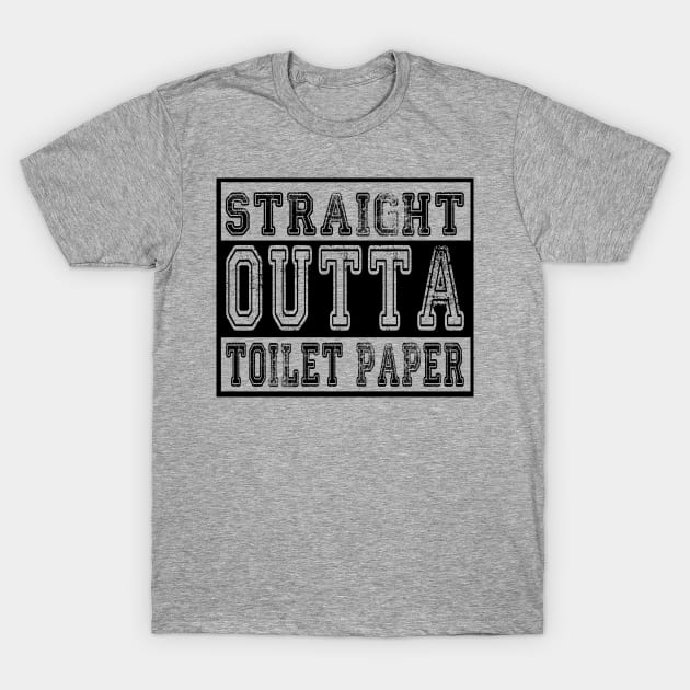 Straight Outta Toilet Paper T-Shirt by irenelopezz